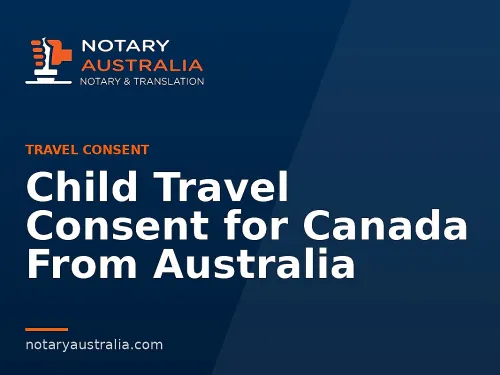 Child Travel Consent for Canada From Australia