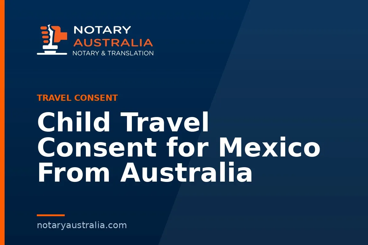 Child Travel Consent for Mexico From Australia
