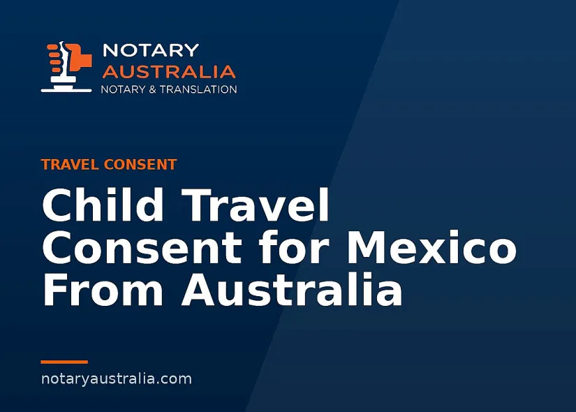 Child Travel Consent for Mexico From Australia