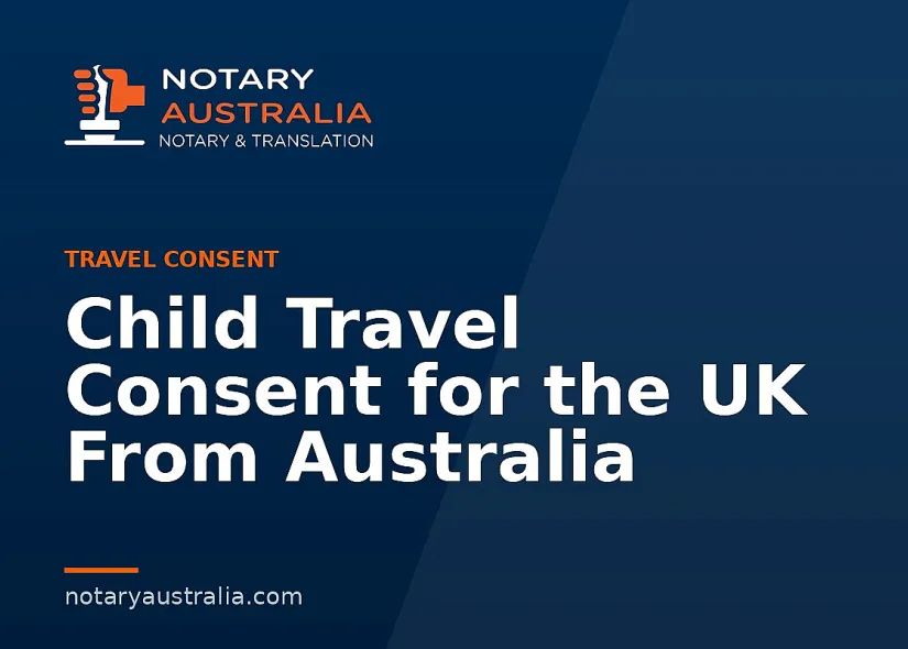 Child Travel Consent for the UK From Australia