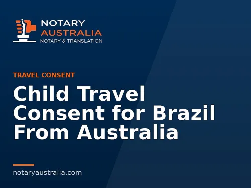Child Travel Consent for Brazil From Australia