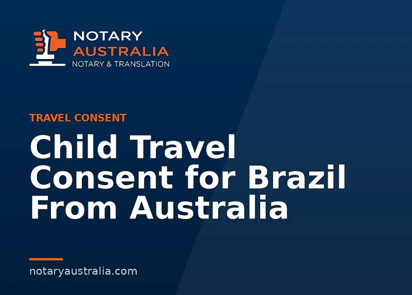 Child Travel Consent for Brazil From Australia