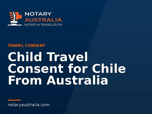 Child Travel Consent for Chile From Australia