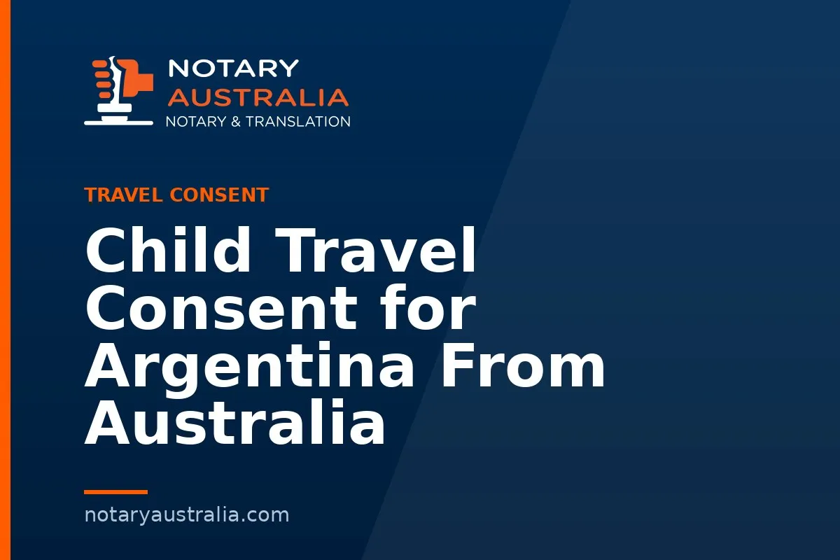 Child Travel Consent for Argentina From Australia