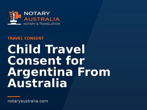 Child Travel Consent for Argentina From Australia