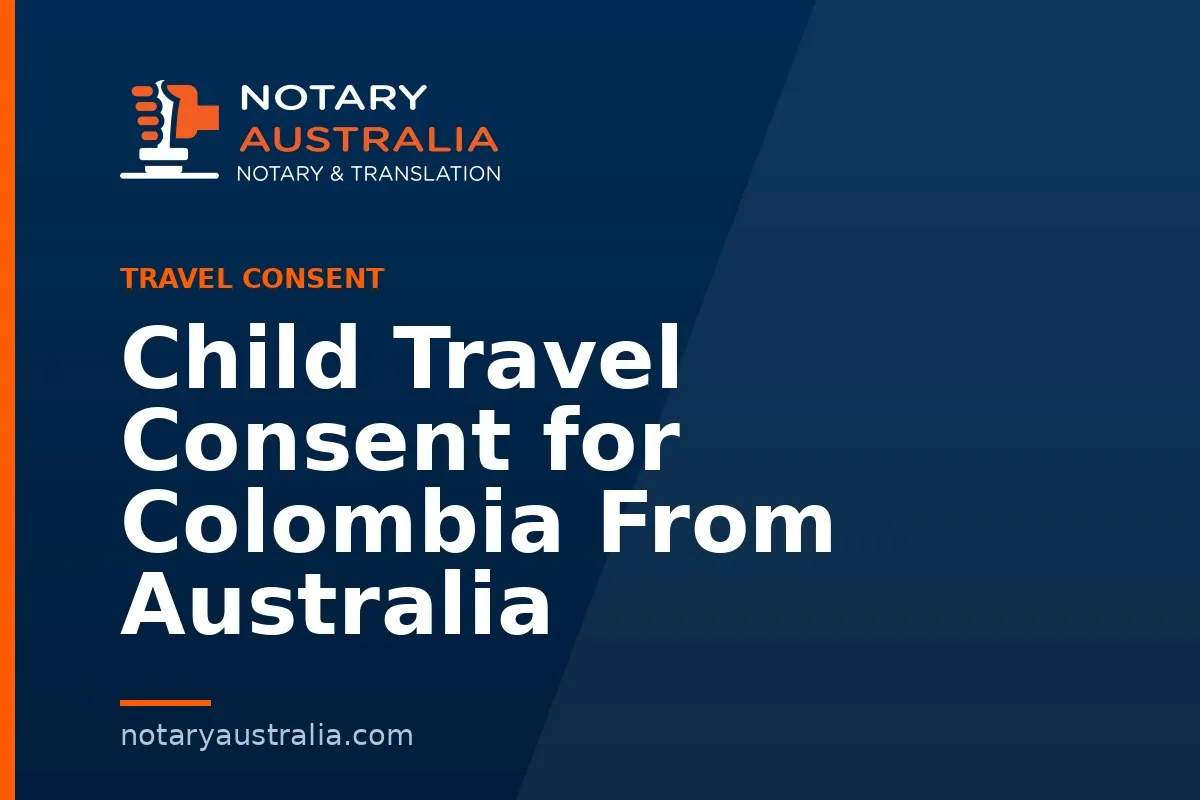 Child Travel Consent for Colombia From Australia