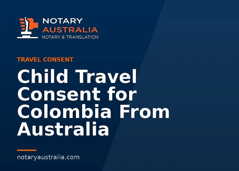Child Travel Consent for Colombia From Australia