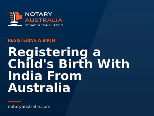Registering a Child's Birth With India From Australia