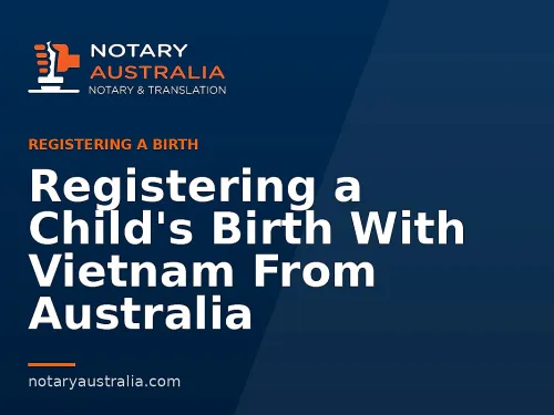 Registering a Child's Birth With Vietnam From Australia
