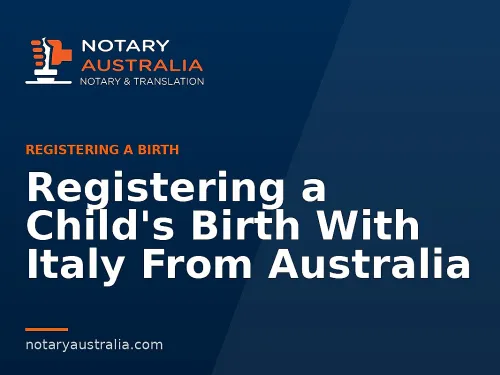 Registering a Child's Birth With Italy From Australia