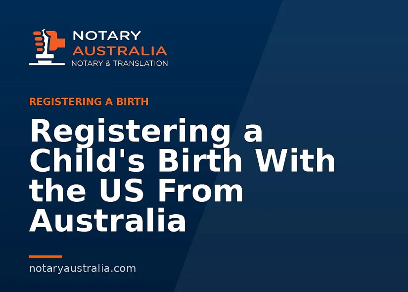 Registering a Child's Birth With the US From Australia