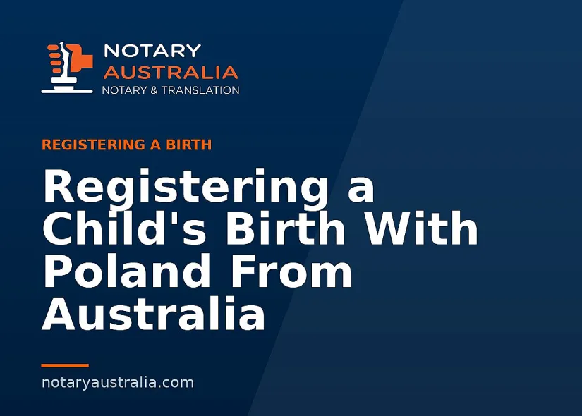 Registering a Child's Birth With Poland From Australia