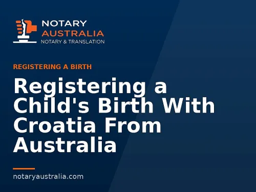 Registering a Child's Birth With Croatia From Australia