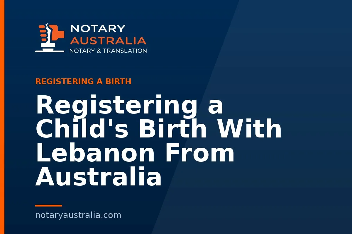 Registering a Child's Birth With Lebanon From Australia