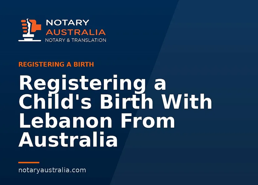 Registering a Child's Birth With Lebanon From Australia
