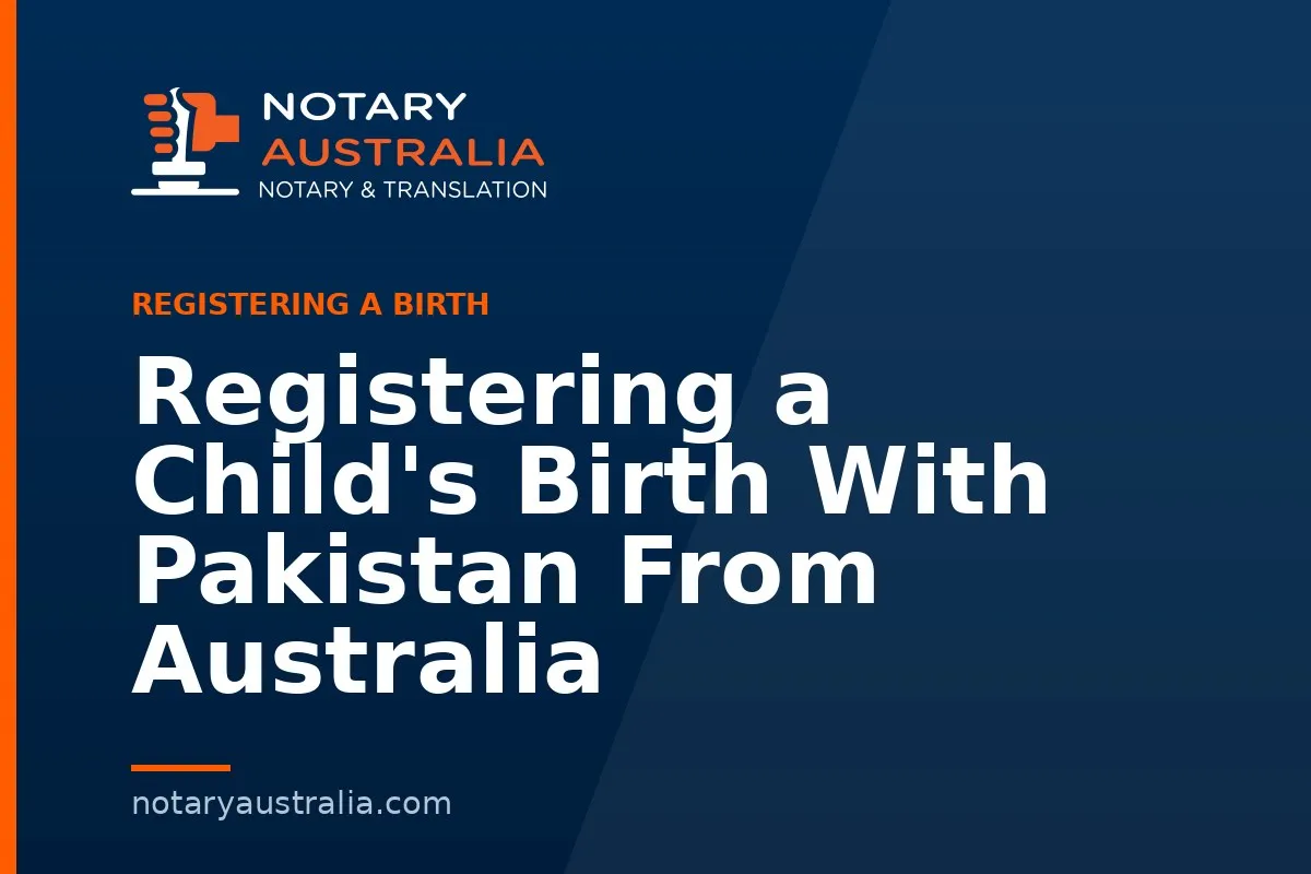 Registering a Child's Birth With Pakistan From Australia