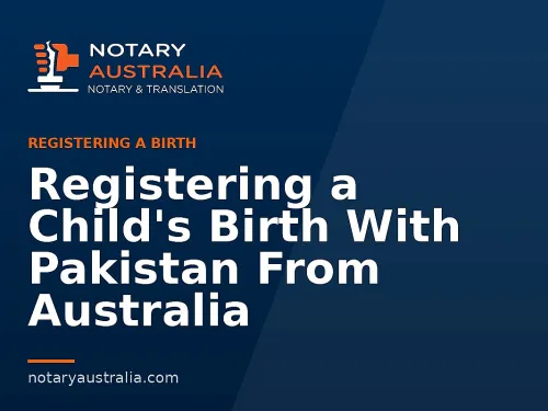 Registering a Child's Birth With Pakistan From Australia