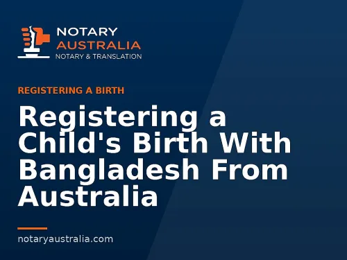 Registering a Child's Birth With Bangladesh From Australia