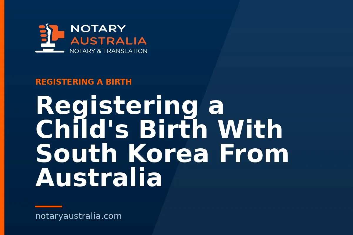 Registering a Child's Birth With South Korea From Australia