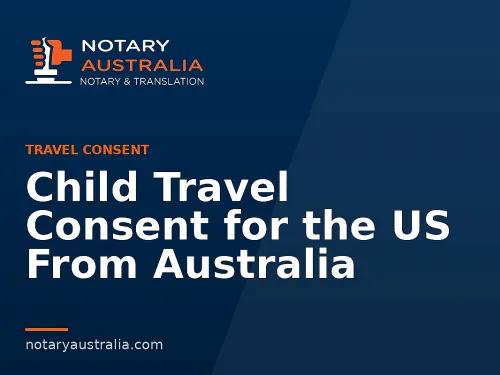 Child Travel Consent for the US From Australia