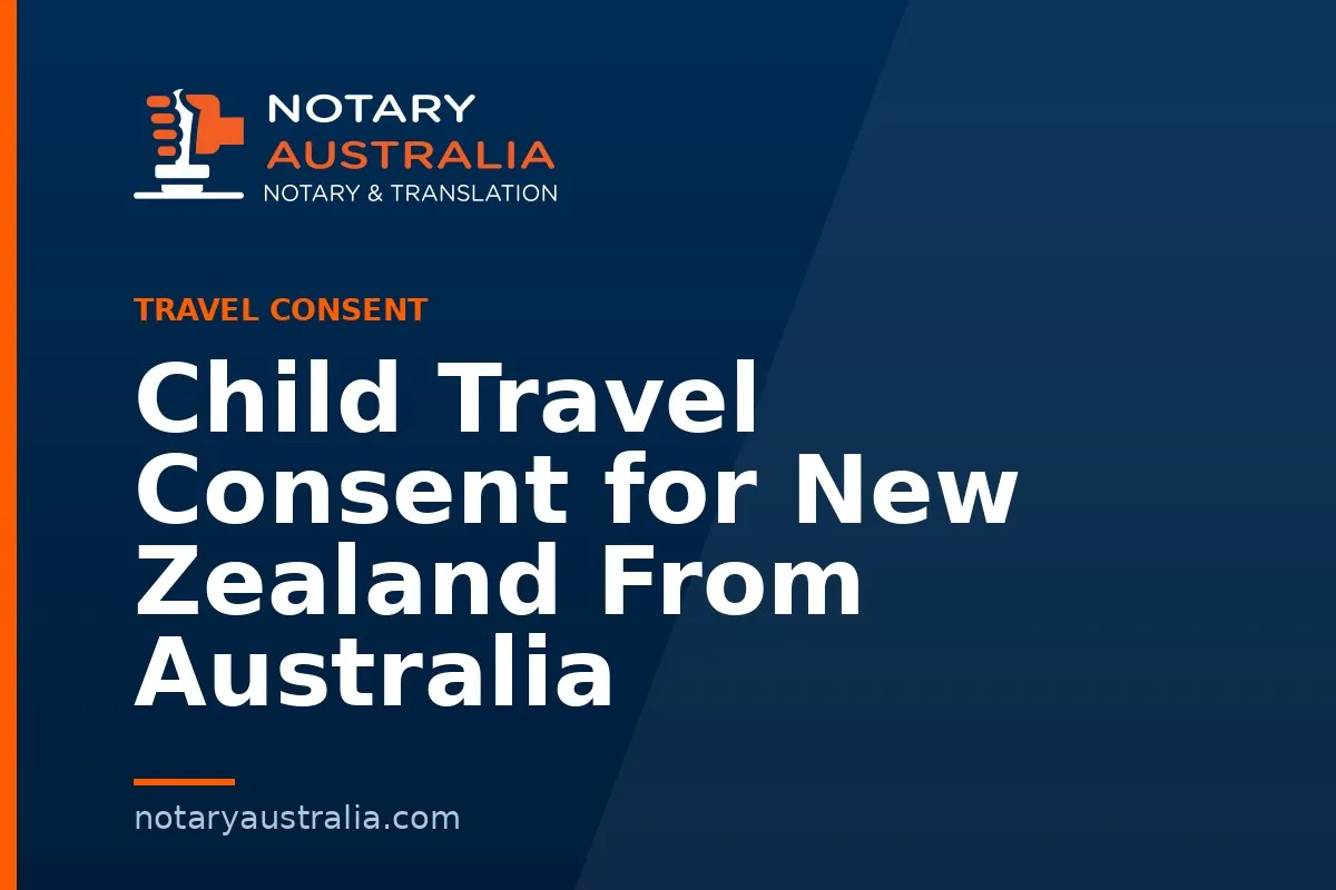 Child Travel Consent for New Zealand From Australia