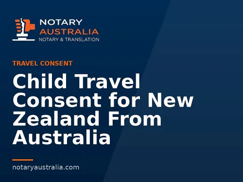 Child Travel Consent for New Zealand From Australia