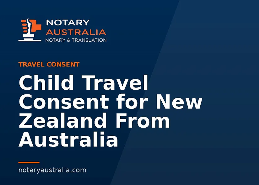 Child Travel Consent for New Zealand From Australia