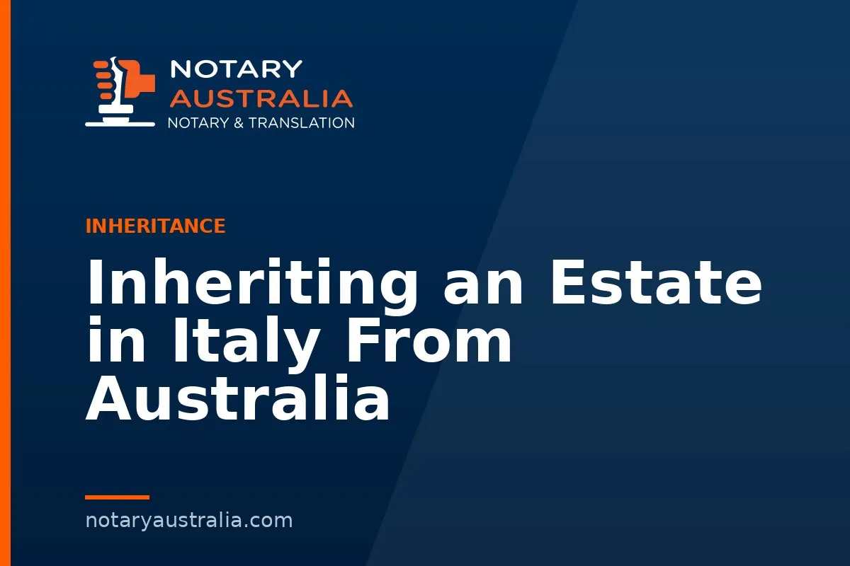 Inheriting an Estate in Italy From Australia
