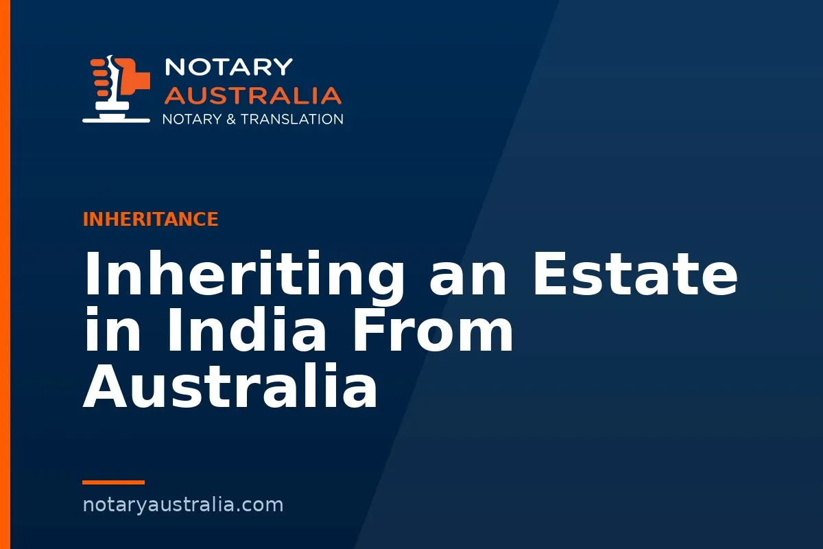 Inheriting an Estate in India From Australia