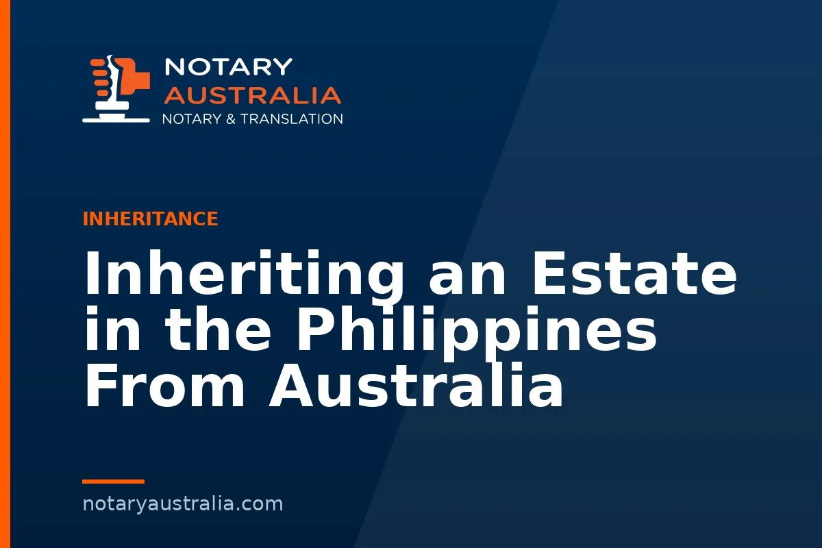 Inheriting an Estate in the Philippines From Australia