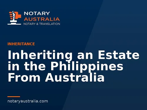 Inheriting an Estate in the Philippines From Australia