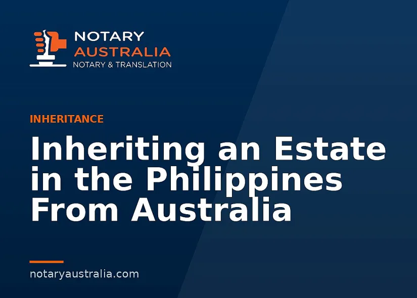 Inheriting an Estate in the Philippines From Australia