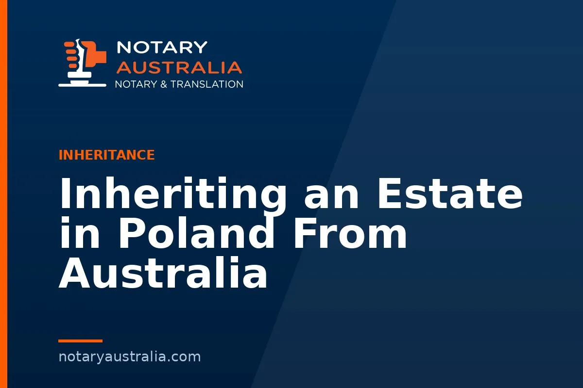 Inheriting an Estate in Poland From Australia