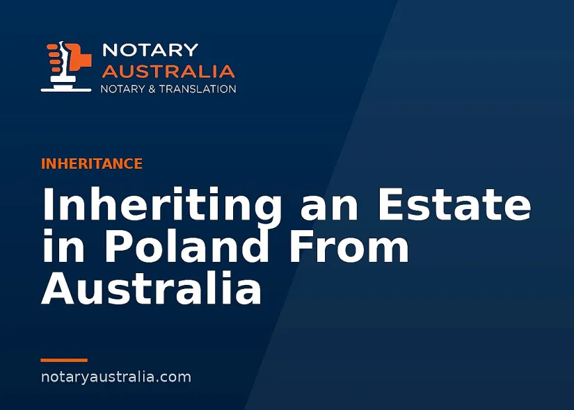 Inheriting an Estate in Poland From Australia