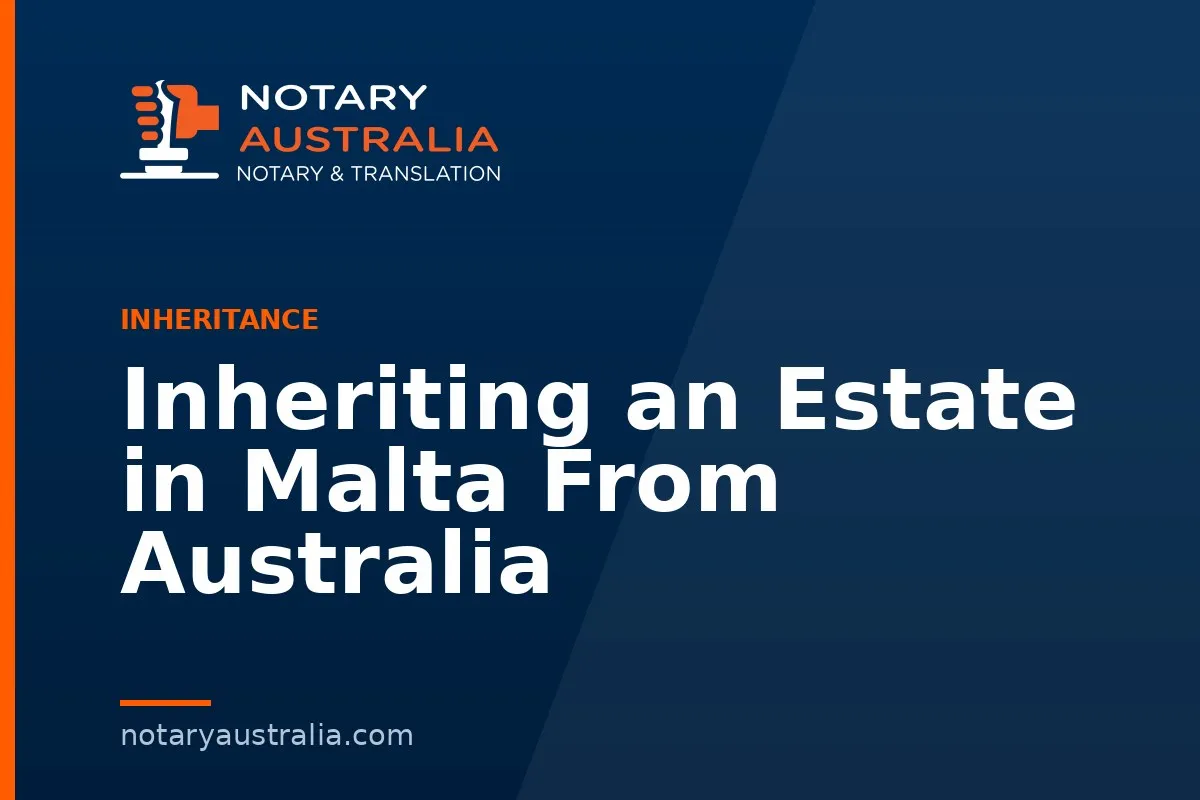 Inheriting an Estate in Malta From Australia