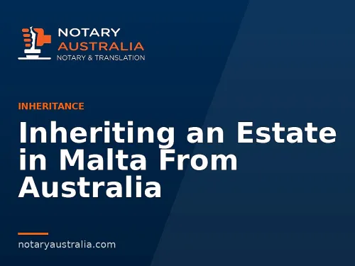 Inheriting an Estate in Malta From Australia