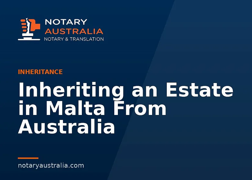 Inheriting an Estate in Malta From Australia