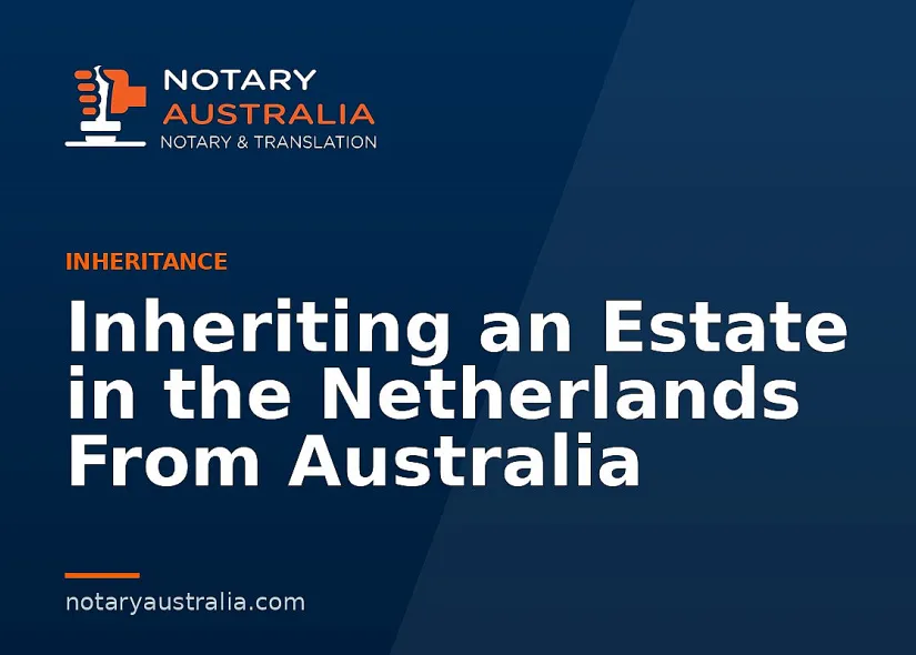 Inheriting an Estate in the Netherlands From Australia