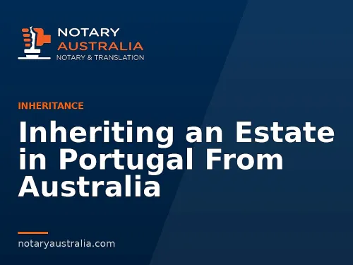 Inheriting an Estate in Portugal From Australia
