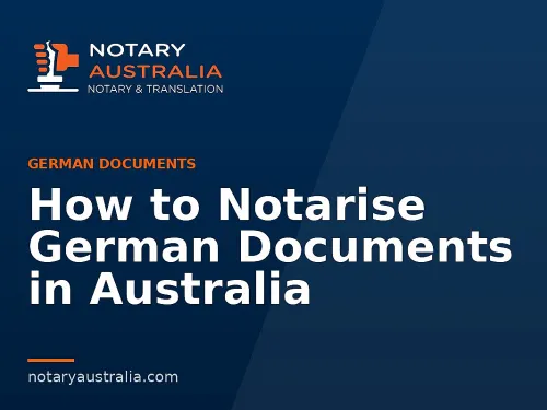 How to Notarise German Documents in Australia