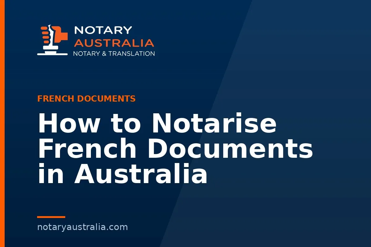 How to Notarise French Documents in Australia