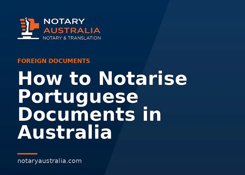 How to Notarise Portuguese Documents in Australia