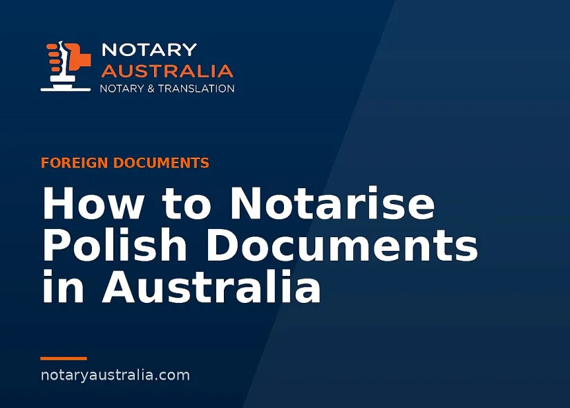How to Notarise Polish Documents in Australia