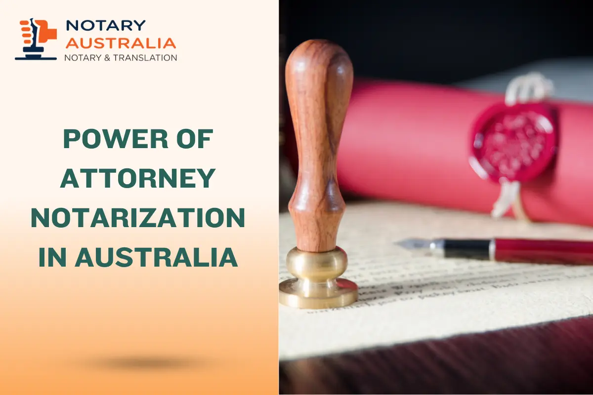 Power of Attorney Notarisation in Australia