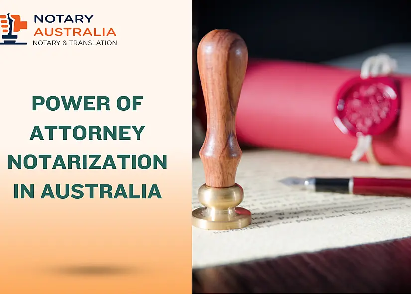 Power of Attorney Notarisation in Australia
