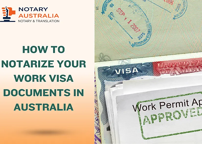 How to Notarise Work Visa Documents in Australia