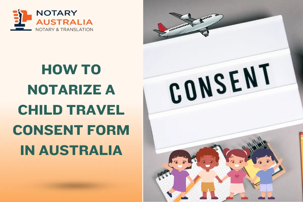 How to Notarise a Child Travel Consent in Australia