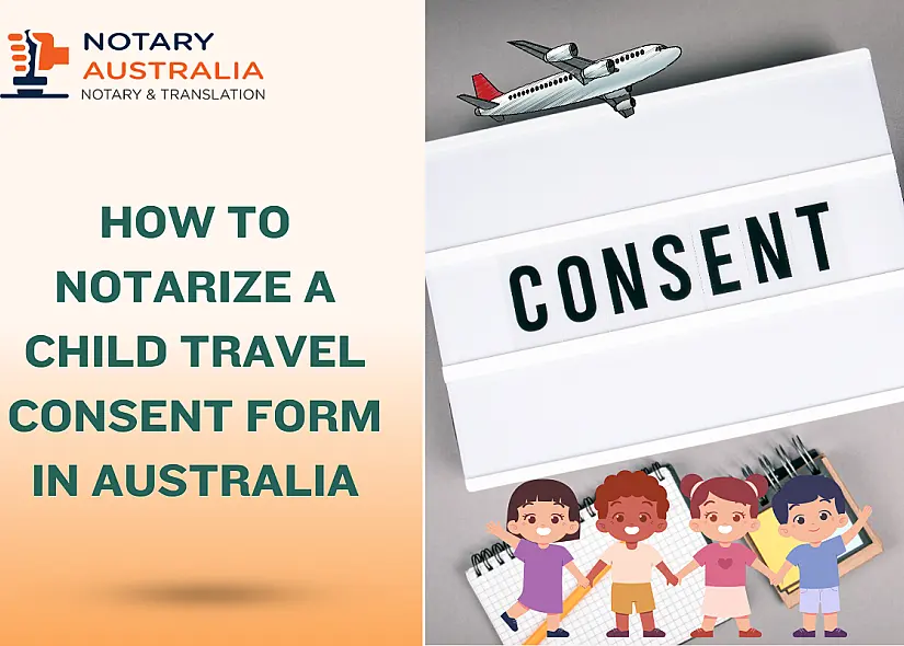 How to Notarise a Child Travel Consent in Australia
