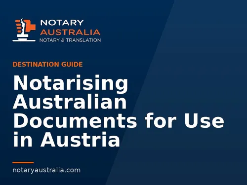 Notarising Australian Documents for Use in Austria
