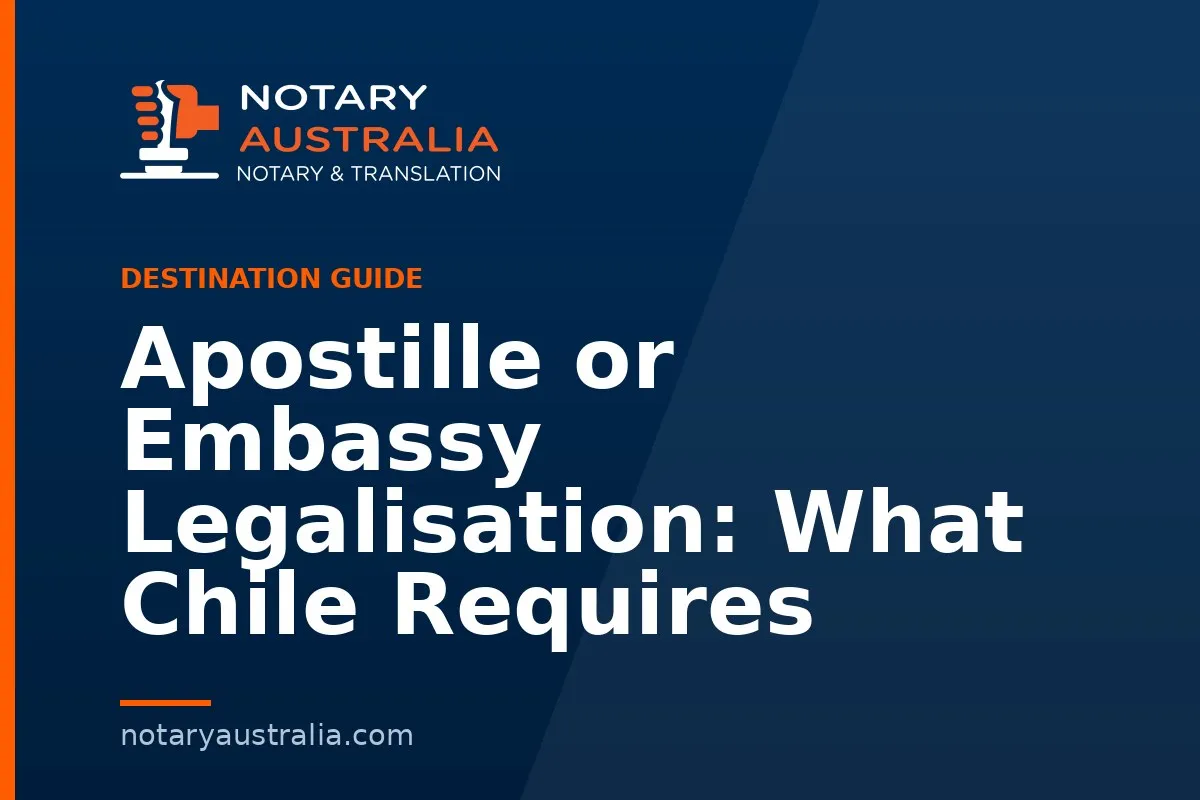 Apostille or Legalisation for Chile From Australia